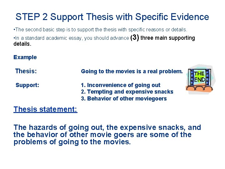 STEP 2 Support Thesis with Specific Evidence • The second basic step is to