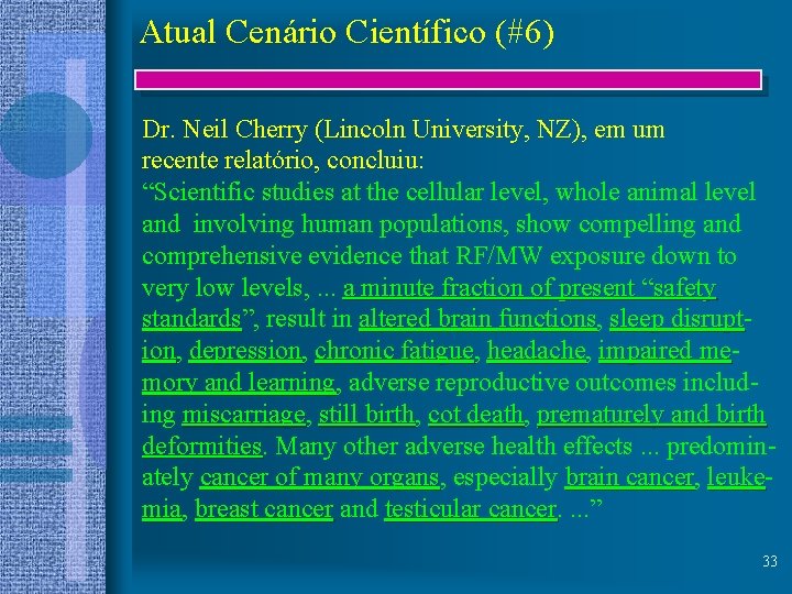 Atual Cenário Científico (#6) Dr. Neil Cherry (Lincoln University, NZ), em um recente relatório,