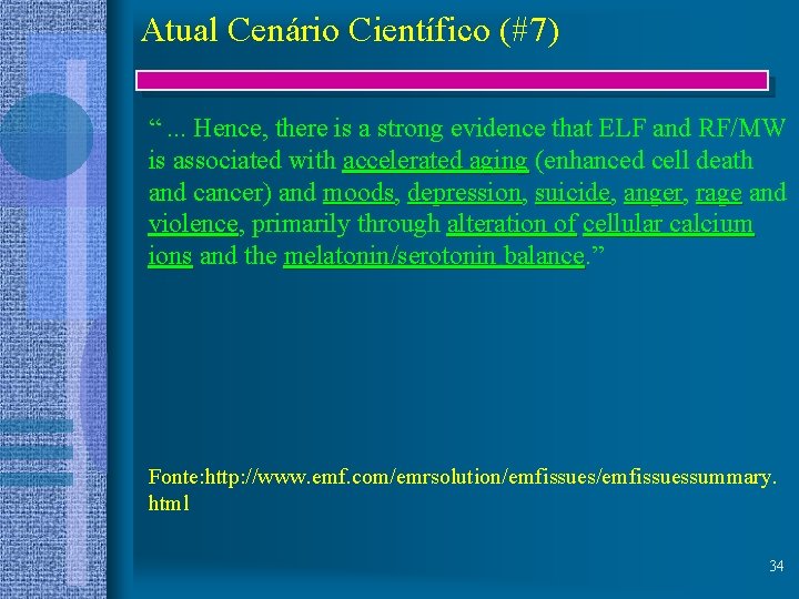 Atual Cenário Científico (#7) “. . . Hence, there is a strong evidence that