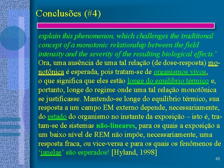 Conclusões (#4) explain this phenomenon, which challenges the traditional concept of a monotonic relationship