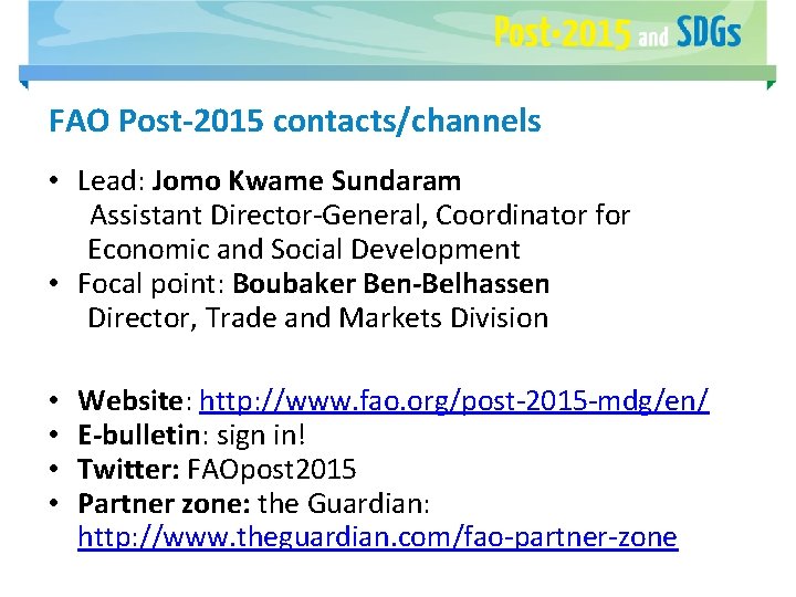 FAO Post-2015 contacts/channels • Lead: Jomo Kwame Sundaram Assistant Director-General, Coordinator for Economic and