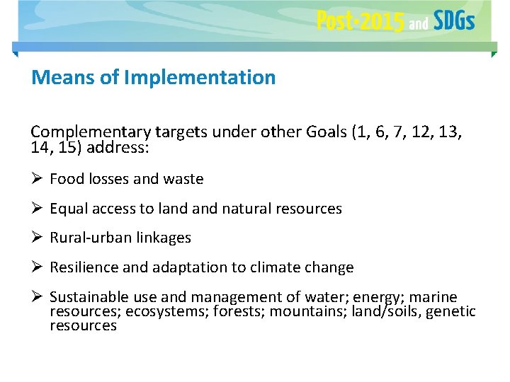 Means of Implementation Complementary targets under other Goals (1, 6, 7, 12, 13, 14,