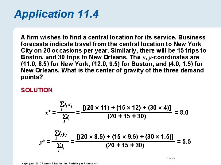 Application 11. 4 A firm wishes to find a central location for its service.