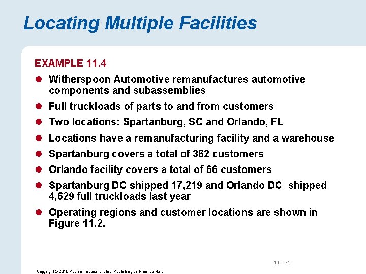 Locating Multiple Facilities EXAMPLE 11. 4 l Witherspoon Automotive remanufactures automotive components and subassemblies