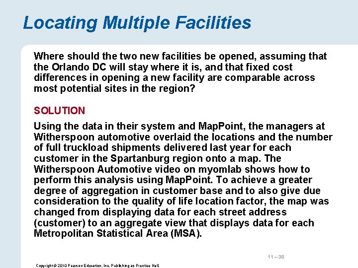 Locating Multiple Facilities Where should the two new facilities be opened, assuming that the