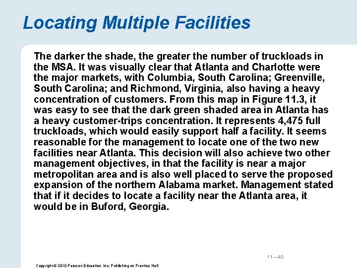 Locating Multiple Facilities The darker the shade, the greater the number of truckloads in