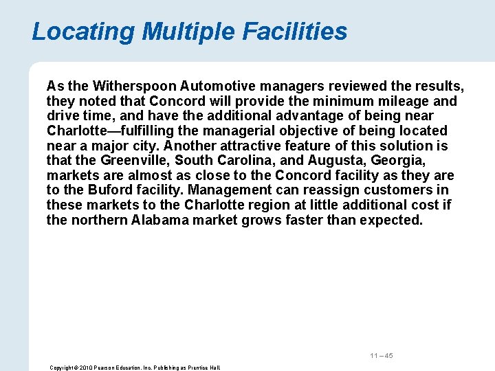 Locating Multiple Facilities As the Witherspoon Automotive managers reviewed the results, they noted that