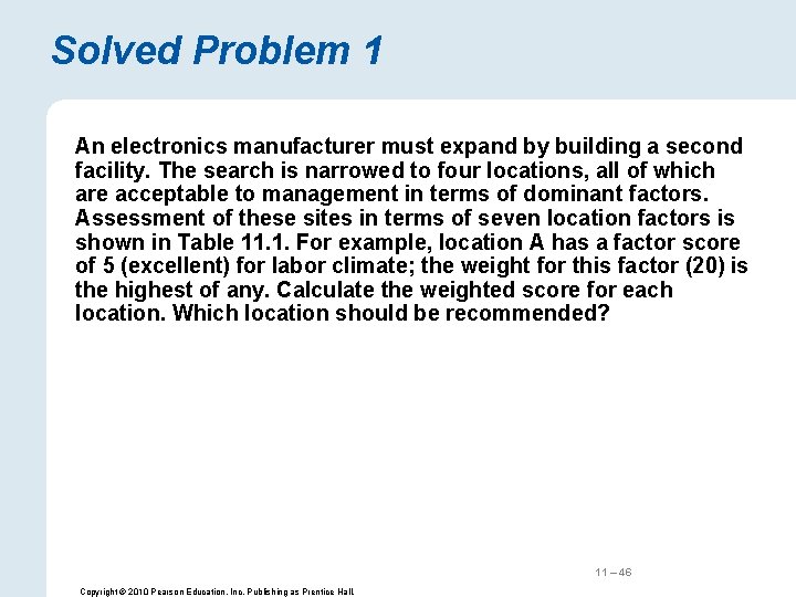 Solved Problem 1 An electronics manufacturer must expand by building a second facility. The
