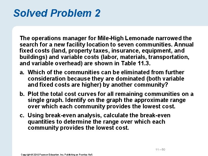 Solved Problem 2 The operations manager for Mile-High Lemonade narrowed the search for a