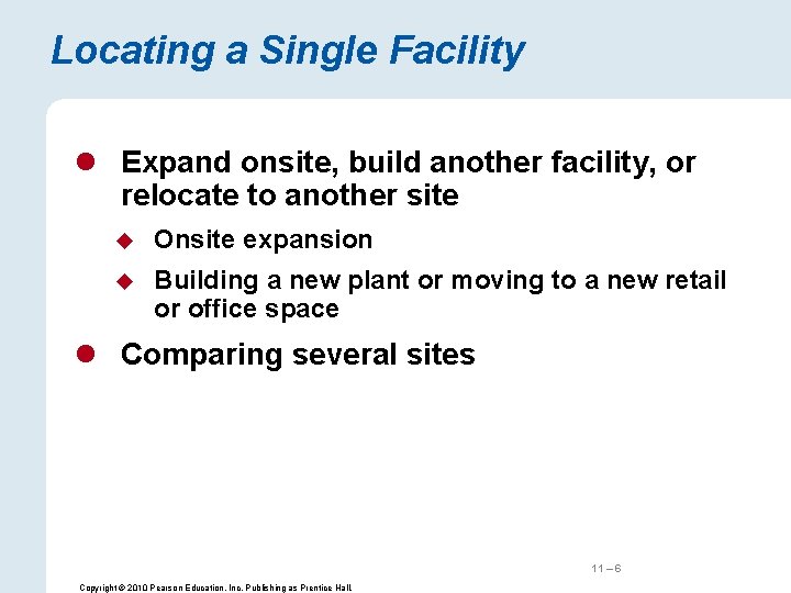 Locating a Single Facility l Expand onsite, build another facility, or relocate to another