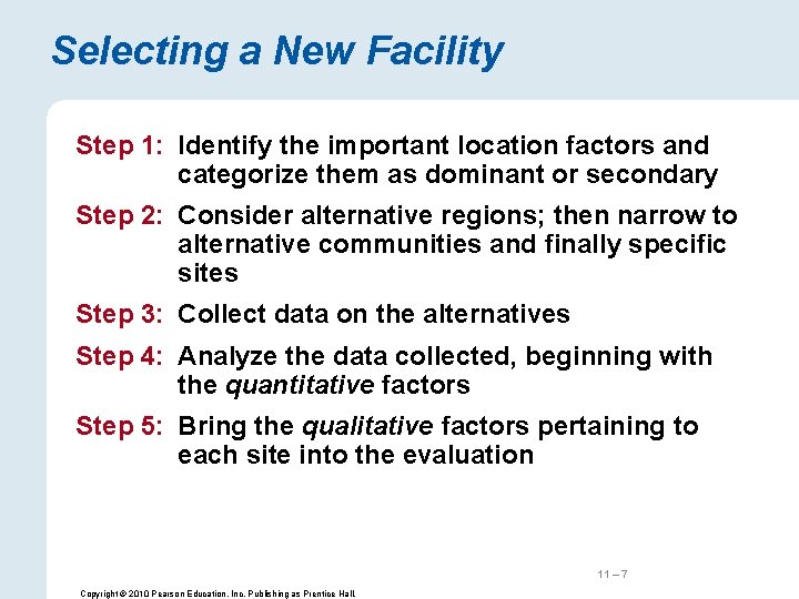 Selecting a New Facility Step 1: Identify the important location factors and categorize them
