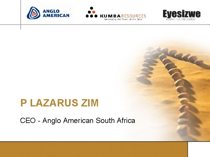 P LAZARUS ZIM CEO - Anglo American South Africa 