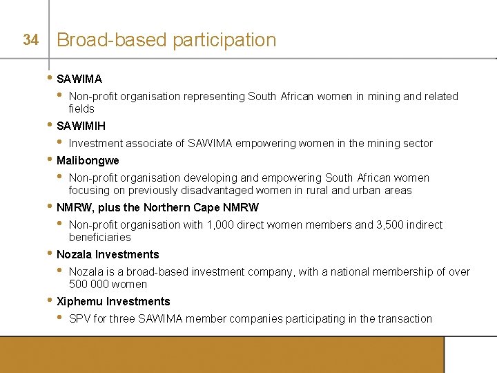 34 Broad-based participation • SAWIMA • Non-profit organisation representing South African women in mining