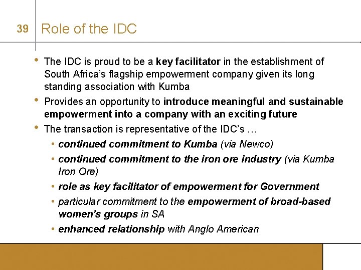 Role of the IDC 39 • • • The IDC is proud to be