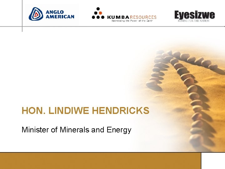 HON. LINDIWE HENDRICKS Minister of Minerals and Energy 