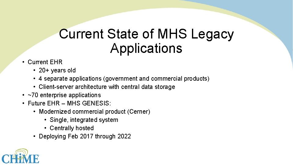 Current State of MHS Legacy Applications • Current EHR • 20+ years old •