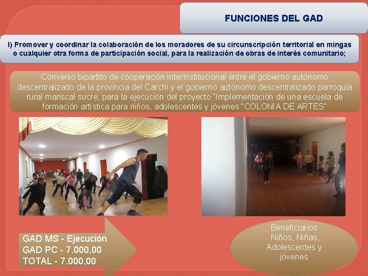 FUNCIONES DEL GAD l) Promover y coordinar la colaboración de los moradores de su