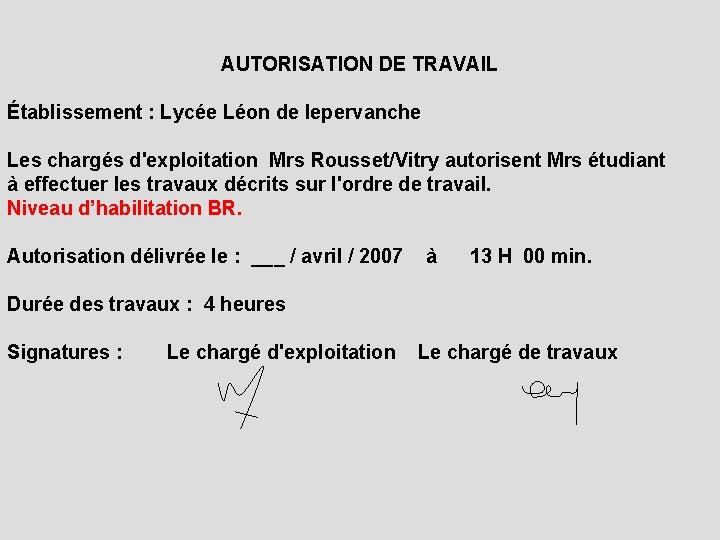 AUTORISATION DE TRAVAIL Établissement : Lycée Léon de lepervanche Les chargés d'exploitation Mrs Rousset/Vitry