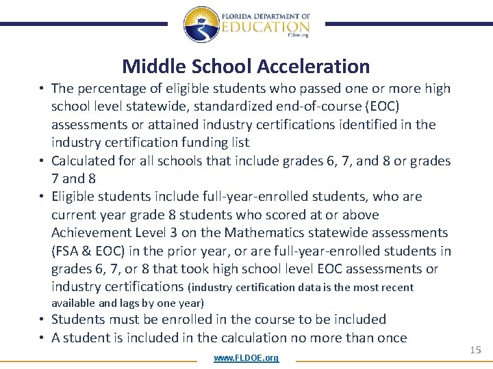 Middle School Acceleration • The percentage of eligible students who passed one or more