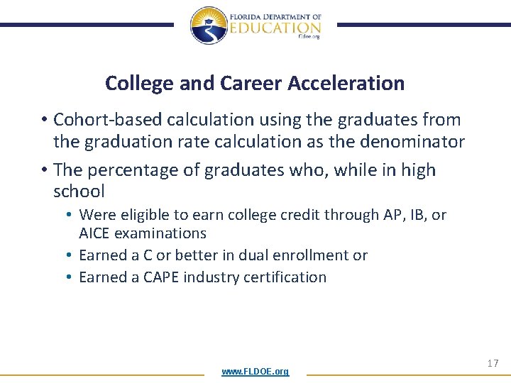 College and Career Acceleration • Cohort-based calculation using the graduates from the graduation rate