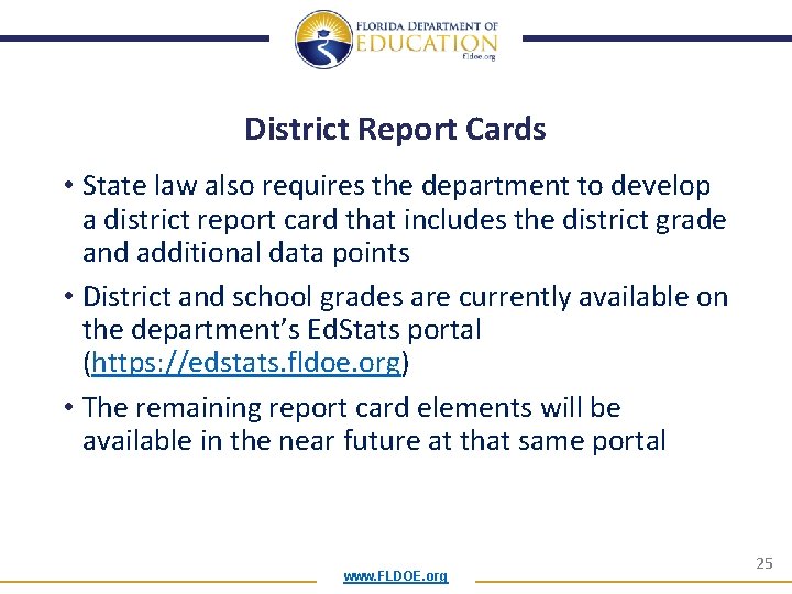District Report Cards • State law also requires the department to develop a district