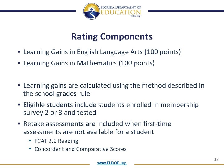 Rating Components • Learning Gains in English Language Arts (100 points) • Learning Gains