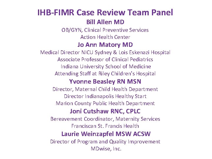 IHB-FIMR Case Review Team Panel Bill Allen MD OB/GYN, Clinical Preventive Services Action Health