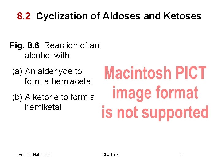 8. 2 Cyclization of Aldoses and Ketoses Fig. 8. 6 Reaction of an alcohol