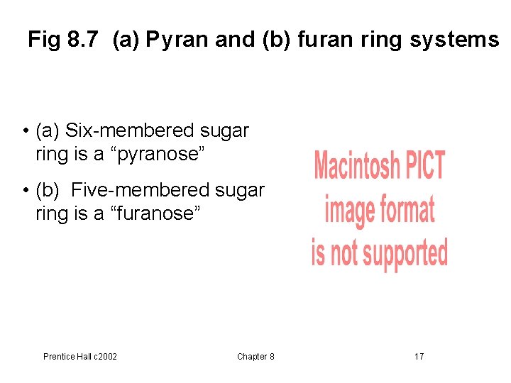 Fig 8. 7 (a) Pyran and (b) furan ring systems • (a) Six-membered sugar