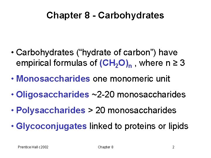 Chapter 8 - Carbohydrates • Carbohydrates (“hydrate of carbon”) have empirical formulas of (CH