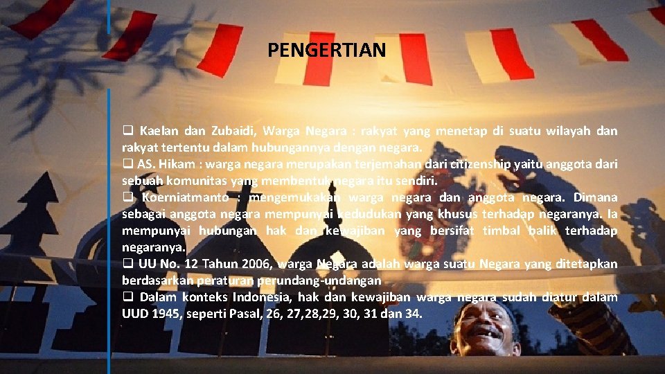 PENGERTIAN q Kaelan dan Zubaidi, Warga Negara : rakyat yang menetap di suatu wilayah