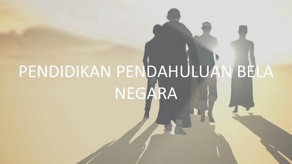 PENDIDIKAN PENDAHULUAN BELA NEGARA 