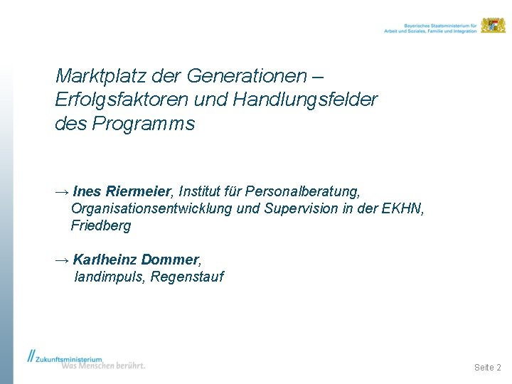 Marktplatz der Generationen – Erfolgsfaktoren und Handlungsfelder des Programms → Ines Riermeier, Institut für