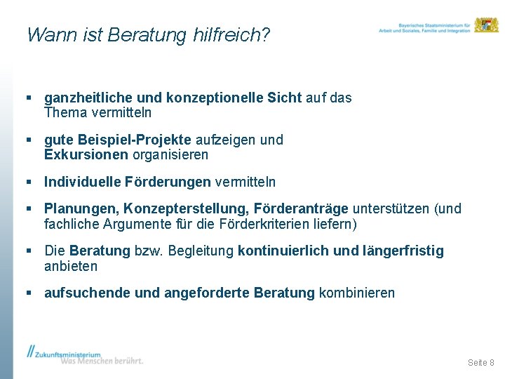 Wann ist Beratung hilfreich? § ganzheitliche und konzeptionelle Sicht auf das Thema vermitteln §