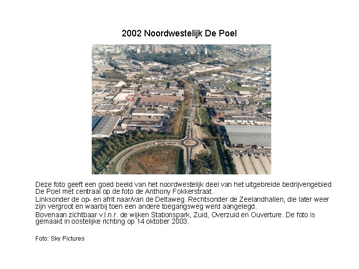 2002 Noordwestelijk De Poel Deze foto geeft een goed beeld van het noordwestelijk deel