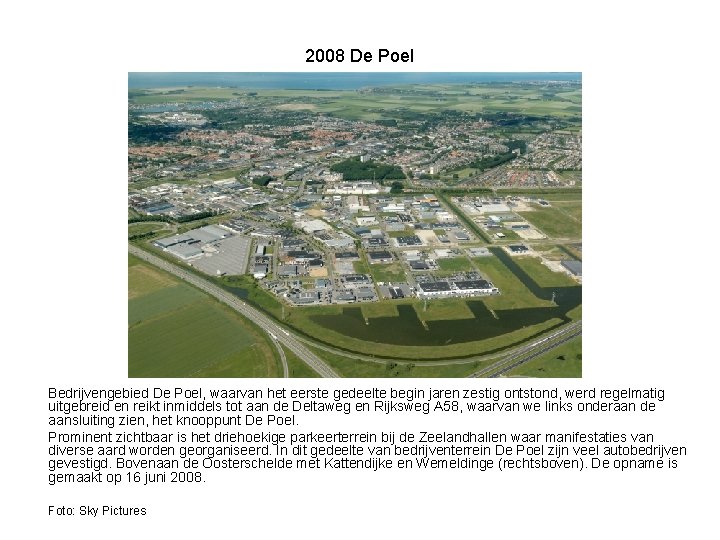 2008 De Poel Bedrijvengebied De Poel, waarvan het eerste gedeelte begin jaren zestig ontstond,