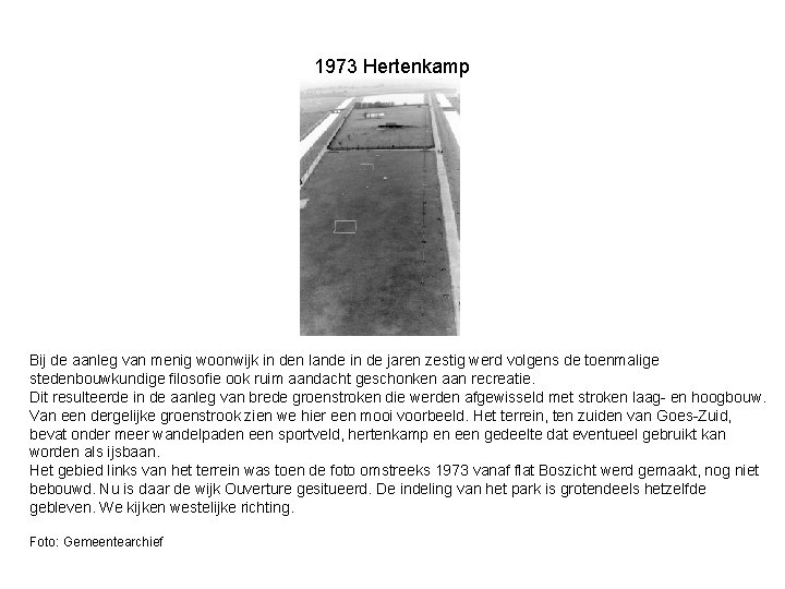 1973 Hertenkamp Bij de aanleg van menig woonwijk in den lande in de jaren