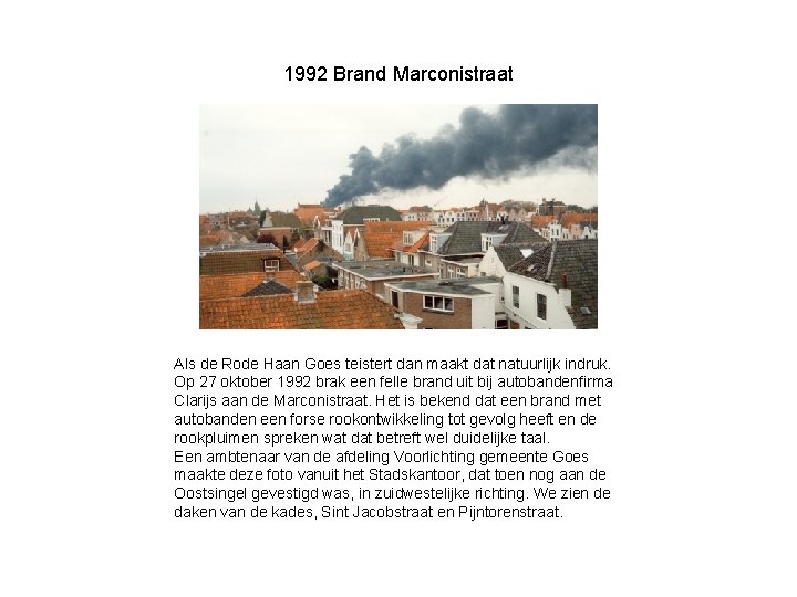 1992 Brand Marconistraat Als de Rode Haan Goes teistert dan maakt dat natuurlijk indruk.