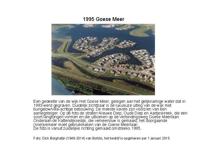 1995 Goese Meer Een gedeelte van de wijk Het Goese Meer, gelegen aan het