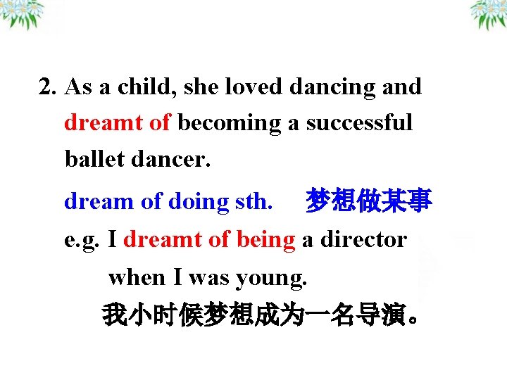 2. As a child, she loved dancing and dreamt of becoming a successful ballet