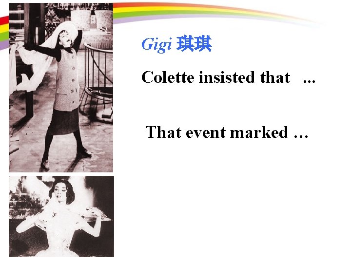 Gigi 琪琪 Colette insisted that. . . That event marked … 