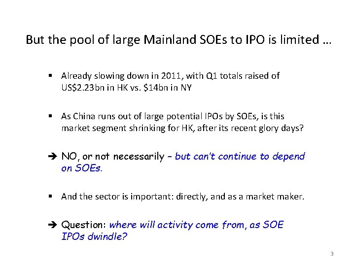 But the pool of large Mainland SOEs to IPO is limited … § Already