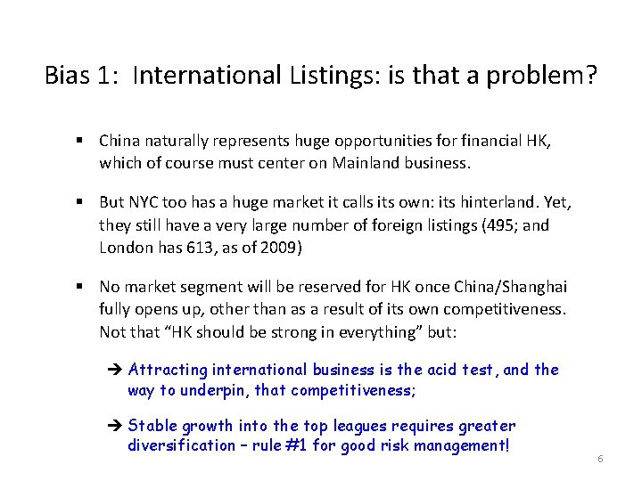 Bias 1: International Listings: is that a problem? § China naturally represents huge opportunities