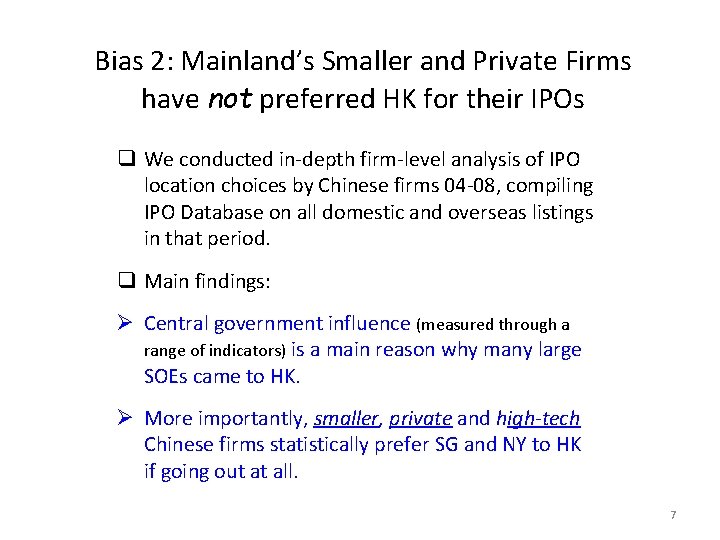 Bias 2: Mainland’s Smaller and Private Firms have not preferred HK for their IPOs
