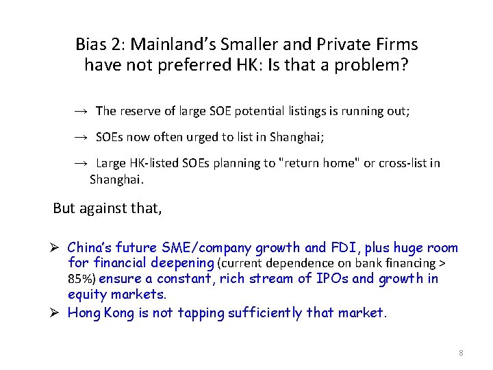 Bias 2: Mainland’s Smaller and Private Firms have not preferred HK: Is that a