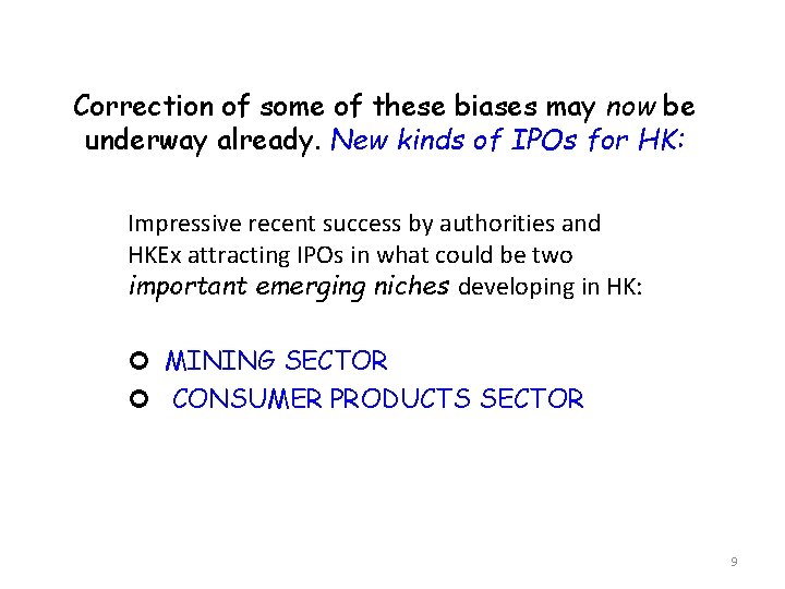 Correction of some of these biases may now be underway already. New kinds of