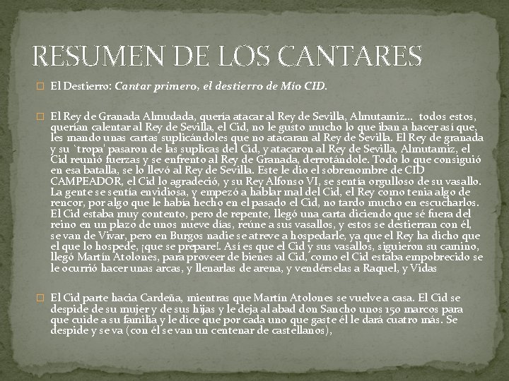 RESUMEN DE LOS CANTARES � El Destierro: Cantar primero, el destierro de Mío CID.