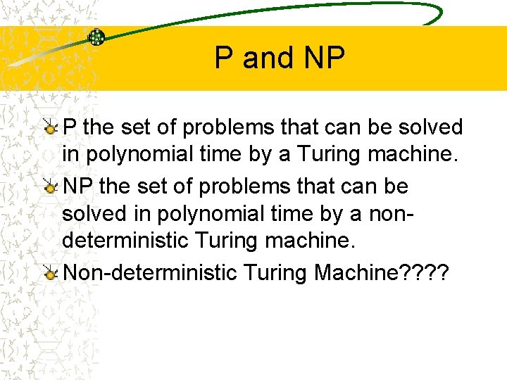 P and NP P the set of problems that can be solved in polynomial