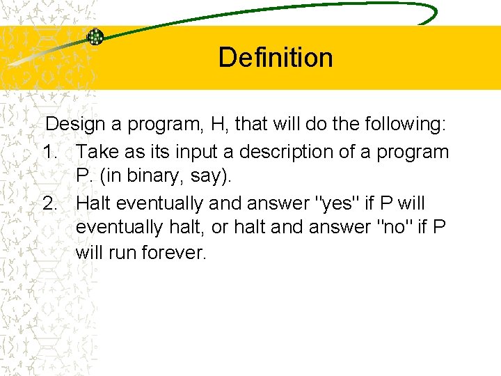 Definition Design a program, H, that will do the following: 1. Take as its