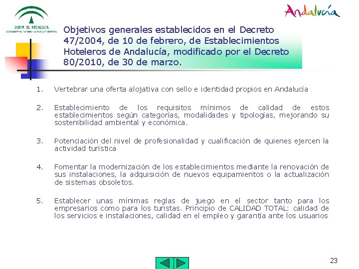 Objetivos generales establecidos en el Decreto 47/2004, de 10 de febrero, de Establecimientos Hoteleros